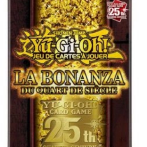 Yu-Gi-Ho ! BoosterLa Bonanza du Quart de Siècle