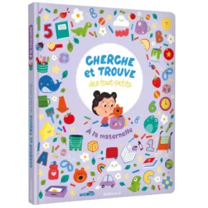 Cherche et Trouve des Tous Petits - A la Maternelle
